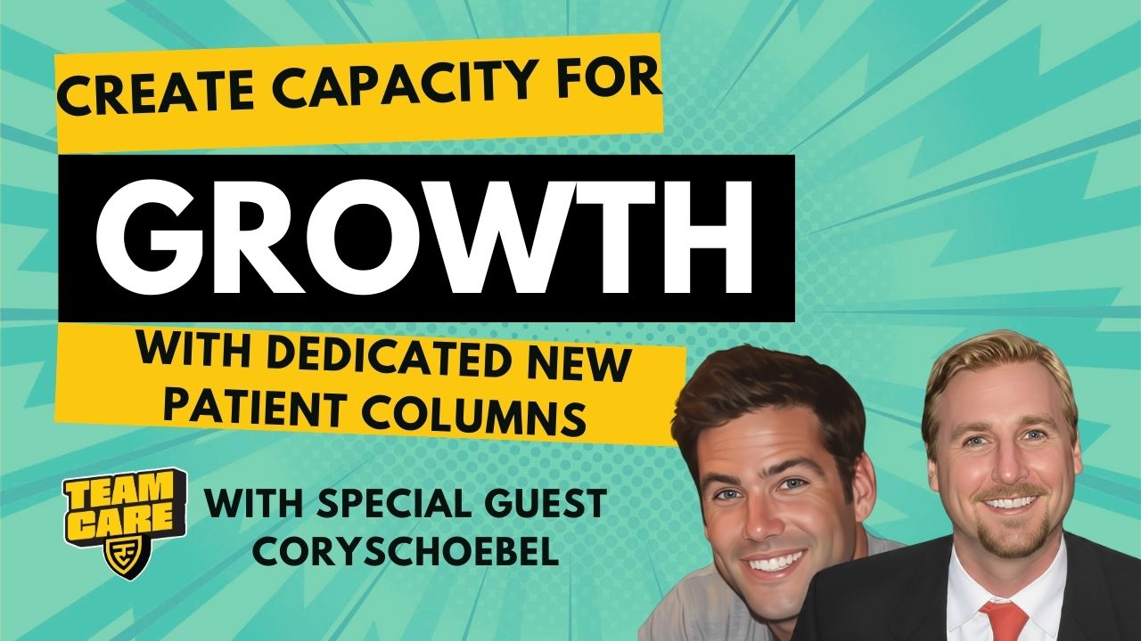 Episode 20: Create Capacity for Growth with Dedicated New Patient Columns