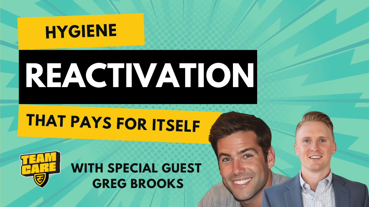 Episode 10: Hygiene Reactivation That Pays for Itself with Greg Brooks