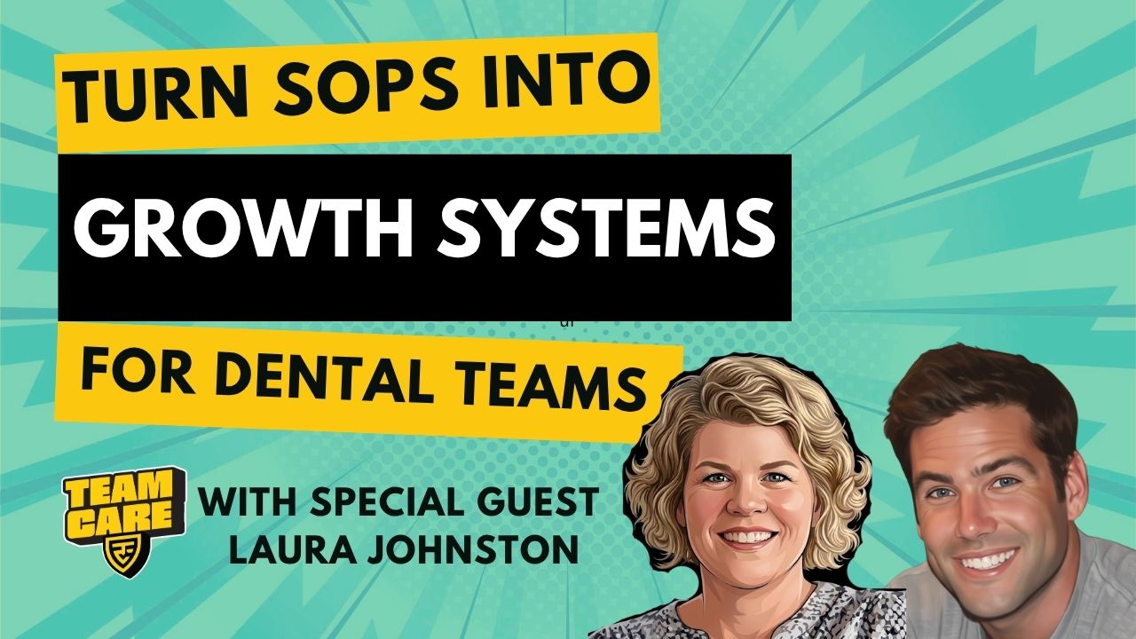 Episode 27: Turn SOPs into Growth Systems for Dental Teams