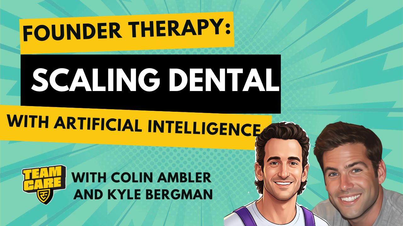 Episode 29: Founder Therapy: Scaling Dental with Artificial Intelligence