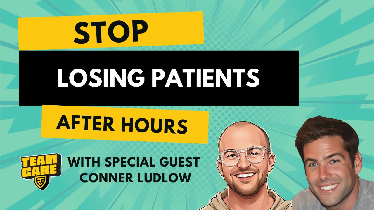 Episode 30: Stop Losing Patients After Hours