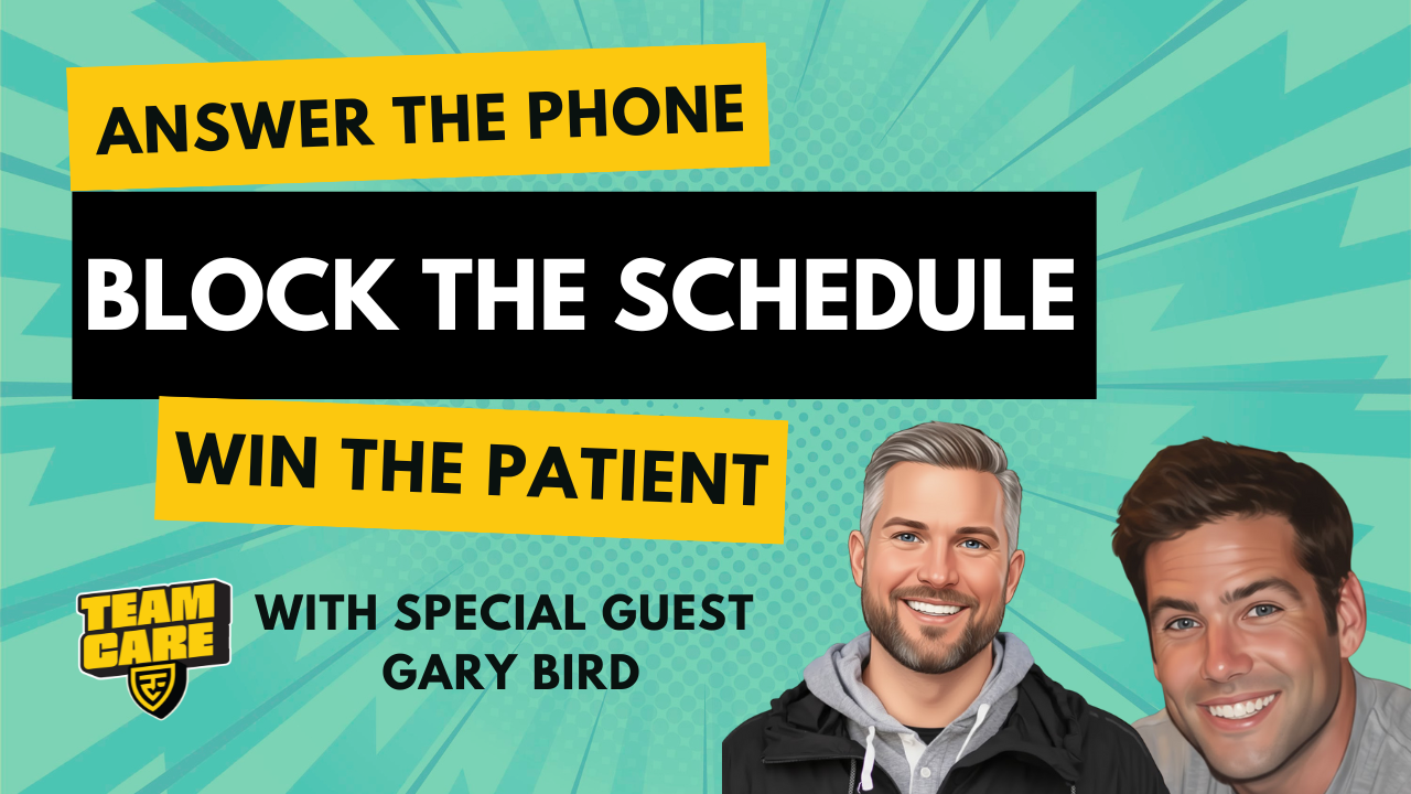 Episode 6: Answer the Phone, Block the Schedule, Win the Patient with Gary Bird