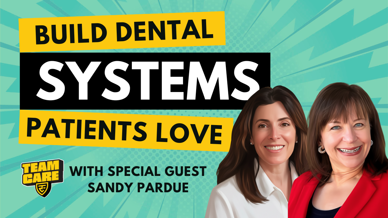 Episode 7: Build Dental Systems Patients Love with Sandy Pardue