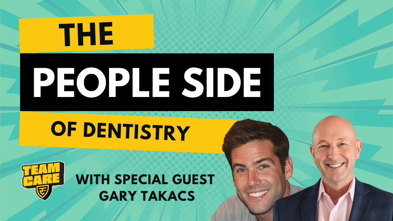 Episode 9: The People Side of Dentistry: Connection & Case Acceptance